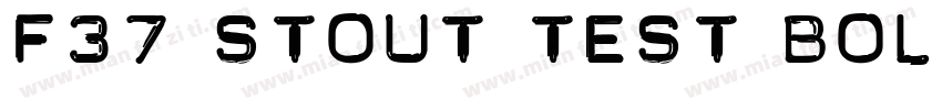 F37 Stout Test Bold字体转换